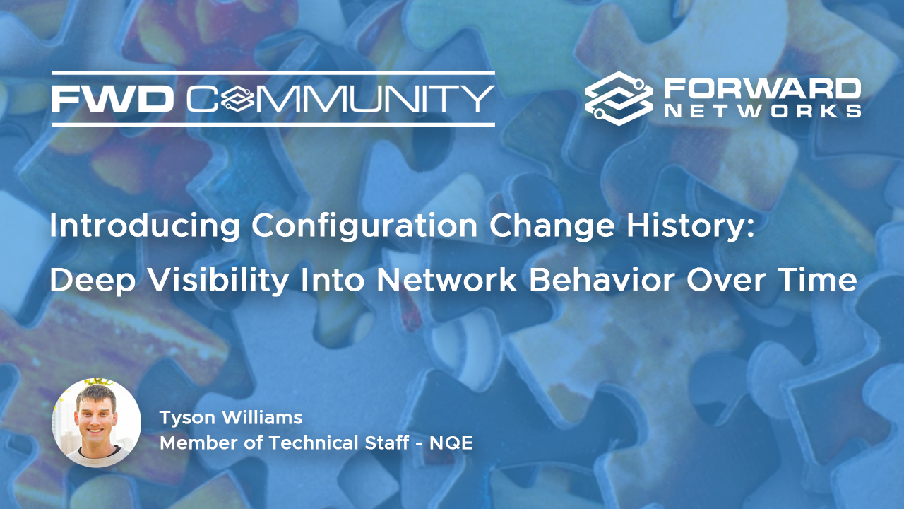 New Configuration Change History in Forward Enterprise
