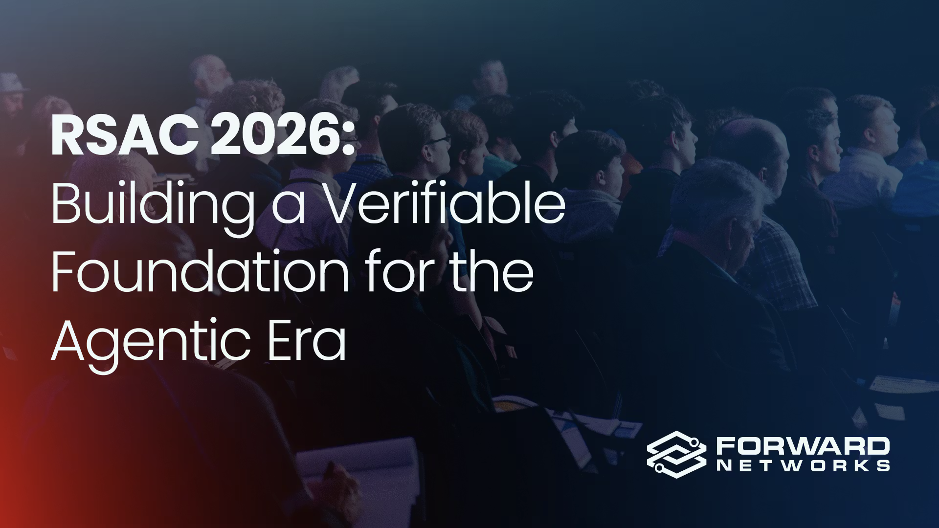 RSAC 2026: Building a Verifiable Foundation for the Agentic Era